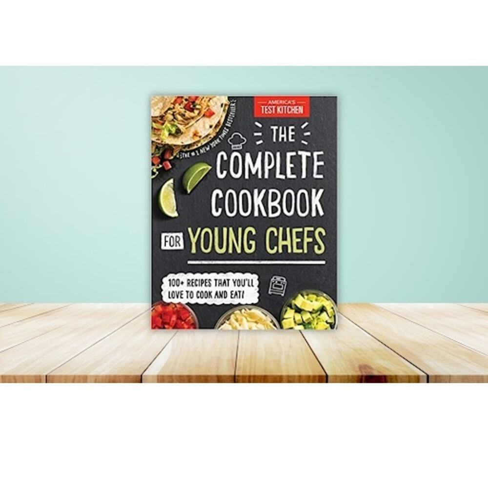 Complete Cookbook for Young Chefs America’s Test Kitchen 100+ Recipes Kids 8+